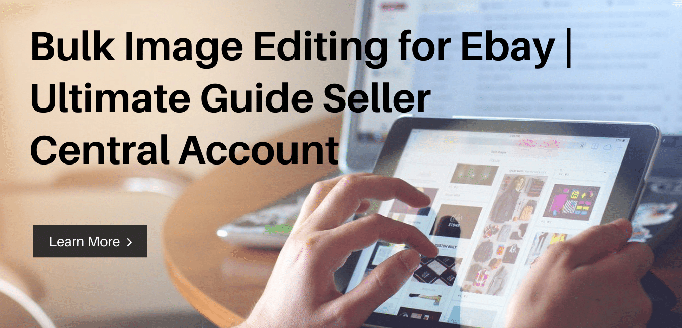 How can bulk edit the picture for eBay? The ultimate guide for eBay